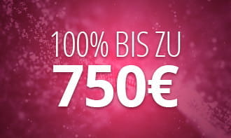 750€ Willkommensbonus im Detail