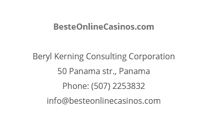 Impressum: BesteOnlineCasinos.com, Beryl Kerning Consulting Corporation, 50 Panama str., Panama, Telefon (507) 2253832, info@besteonlinecasinos.com