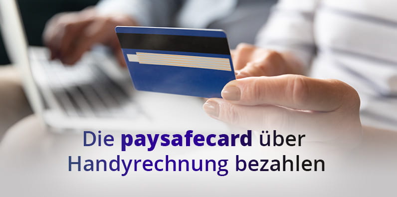 Paysafecard über Handyrechnung bezahlen.