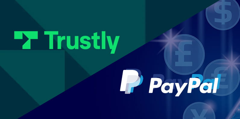 Trustly und PayPal zum Bezahlen nutzen.